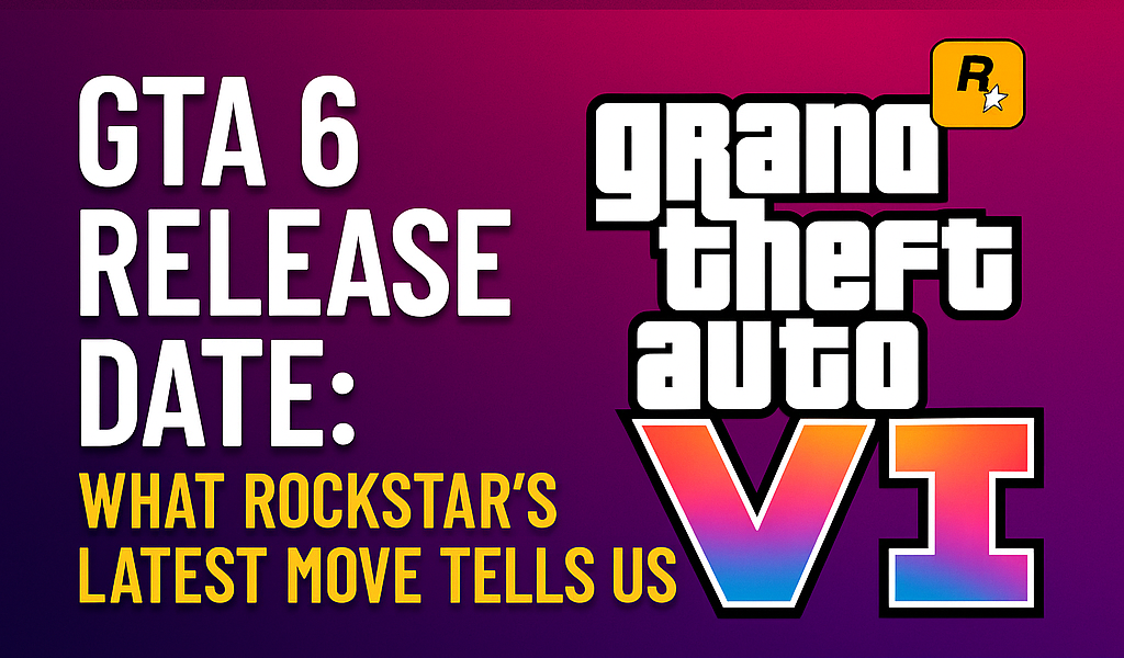GTA 6 Release Date: What Rockstar’s Latest Move Tells Us